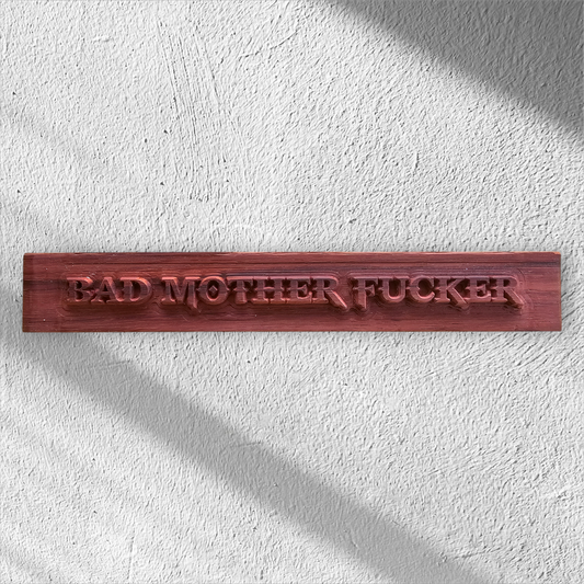 Bad Mother Fu**er desktop plaque